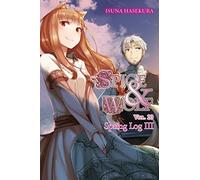 Hasekura, Isuna - Spice and Wolf, Vol. 20 (light novel): Spring Log III (SPICE AND WOLF LIGHT NOVEL SC)