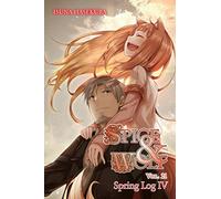 Hasekura, Isuna - Spice and Wolf, Vol. 21 (light novel): Spring Log IV (SPICE AND WOLF LIGHT NOVEL SC)