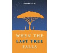 Hashem Abdi When the Last Tree Falls (Tapa blanda)