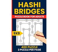Hashi Bridges Puzzle Book 9x9 - 400 Classic Logic Puzzles: Hashiwokakero, Bridges, Chopsticks & Ai-Ki-Ai Puzzles | Brain Training