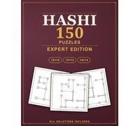 Hashi Bridges Puzzles: 150 Expert Hashiwokakero Logic Puzzles, All Solutions Included - Expert Edition (Pure Logic: Hashi)