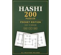 Hashi Bridges Puzzles: 200 Easy to Medium Hashiwokakero Logic Puzzles to Take Anywhere, All Solutions Included - Pocket Edition (Pure Logic: Hashi)