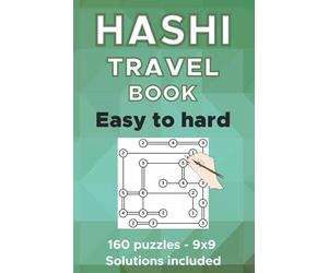 Hashi bridges travel book: 160 hashiwokakero japanese logic puzzles