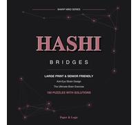 Hashi Puzzle Book for Seniors & Adults: 100 Large Print Puzzles with Solutions | Sharp Mind Series Premium Edition | Medium-Hard Logic Games for ... / Hashiwokakero) (Sharp Mind Premium Edition)