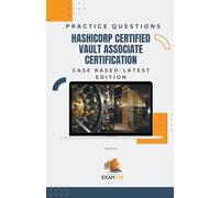 Hashicorp Certified Vault Associate Certification Case Based Practice Questions - Latest Edition