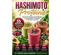 HASHIMOTO PROTÉINÉ: Recettes riches en protéines pour soutenir la thyroïde et réduire la fatigue (Collection Thyroïde & Énergie)