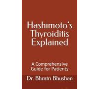 Hashimoto’s Thyroiditis Explained: A Comprehensive Guide for Patients