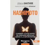 Hashimoto: Tome 1, Comment je suis sortie de l'errance médicale grâce à la naturopathie