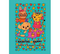 Hashtag Happy: Sweet & Simple Coloring Fun: A simple and easy coloring book for kids, teens and adults with social media inspired themes along with cute animals and flowers.