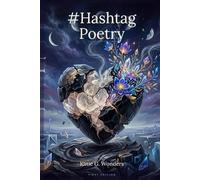 #Hashtag Poetry: Modern Poetry, for those who wonder and wander… (#Hashtag Poetry, Vibes)