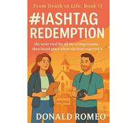 Hashtag Redemption: She went viral for all the wrong reasons--then found grace where she least expected it (From Death to Life)