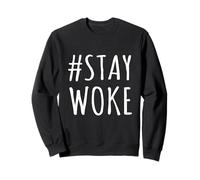 Hashtag Stay Woke -I Am Awake AF, Verdad, Libertad, Hombres, Mujeres Sudadera
