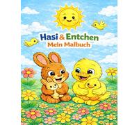 Hasi & Entchen - Mein Malbuch: Großer Ausmalspaß für Kinder von 4-6 Jahren