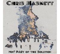 Haskett, Chris - Not Part of The Solution
