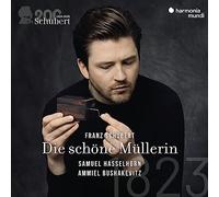 Samuel Hasselhorn – Die Schöne Müllerin (Schubert 200/Vol.1) – Harmonia Mundi