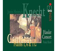 Hassler-Consort,Raml - Justin Heinrich Knecht: Cantatas Psalms 1, 6 & 110