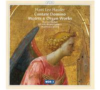 Hassler, H.L. - Hans Leo Hassler: Cantate Domino; Motets & Organ Works
