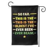 Hasta ahora, esta es la bandera más vieja que he tenido, hasta ahora, esta es la bandera de jardín más vieja que he tenido, bandera de jardín personalizada de 12x18, bandera de decoración de jardín de