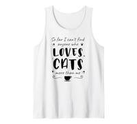 hasta Ahora no Puedo Encontrar a Nadie Que Ame a los Gatos más Que a mí Camiseta sin Mangas