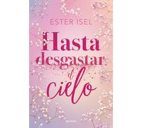 Hasta desgastar el cielo (Serie Infinita)