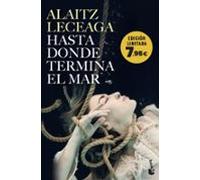 Hasta donde termina el mar: Edición limitada a precio especial (Colección Especial)