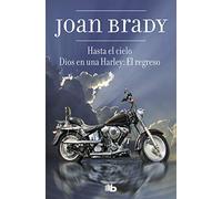 Hasta el cielo / Dios en una Harley: El regreso (B DE BOLSILLO)