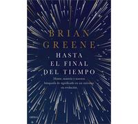 Hasta el final del tiempo: Mente, materia y nuestra búsqueda de significado en un universo en evolución (Drakontos)