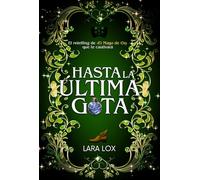 Hasta la última gota: El retelling moderno del clásico inolvidable. Un camino de baldosas amarillas teñidas de venganza por amor. Novela de fantasía y aventuras.