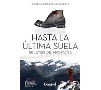 Hasta la última suela. Relatos de montaña (LITERATURA)
