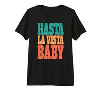 hasta la Vista, Baby - expresión de Cine Camiseta Premium