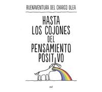 Hasta Los Cojones Del Pensamiento Positivo