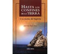 Hasta los confines de la tierra. Parte I | José Luis Sicre Díaz