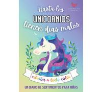 Hasta los Unicornios Tienen Días Malos: Un Diario de Sentimientos para Niñas (Blah Days)
