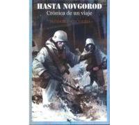 Hasta Novgorod: Cronica De Un Viaje