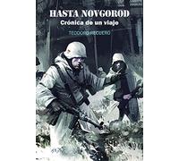 HASTA NOVGOROD CRONICA DE UN VIAJE