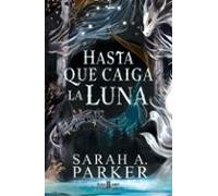 Hasta que caiga la luna (La Caída Lunar 1)