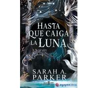 Hasta que caiga la luna (La caída lunar 1). NUEVO. ENVÍO URGENTE (Agapea)