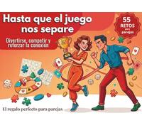 Hasta que el juego nos separe: 55 retos para parejas que quieren divertirse, competir y reforzar la conexión