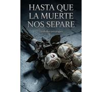 Hasta que la Muerte nos Separe: El inventario del vacío y la saga de cómo renacer cuando el "nosotros" es enterrado