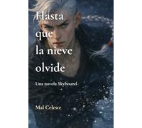 Hasta que la nieve olvide: Un romance M/M de almas gemelas y reencarnación (Libro 2 de Skybound)