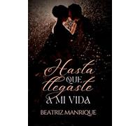 Hasta que llegaste a mi vida: 1 (Serie Alfonsinos)