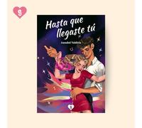 HASTA QUE LLEGASTE TÚ (ROMANTICA NEWADULT)