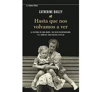 Hasta que nos volvamos a ver: La historia de una madre, sus hijos desaparecidos y el complot para matar a Hitler (El Tiempo Vivido)
