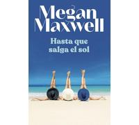 Hasta que salga el sol (Biblioteca Megan Maxwell)