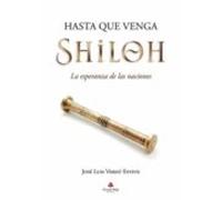 Hasta Que Venga Shiloh. La Esperanza De Las Naciones