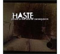 Haste - Pursuit in the Face of Consequ