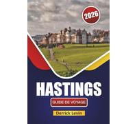 HASTINGS GUIDE DE VOYAGE 2026: Découvrez des monuments historiques, des vues côtières, la cuisine locale et les expériences culturelles du sud-est de l'Angleterre