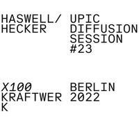 Haswell / Hecker - UPIC Diffusion Session #23 [Vinyl LP] [Vinilo]