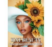 Hat Beauty: Grayscale Coloring Book for Adults Featuring Elegant Women Portraits, Stylish Hats, Vintage Fashion, and Timeless Beauty (Timeless Beauties Collection)