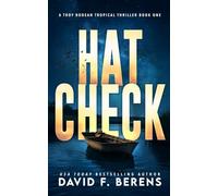 Hat Check: A laugh until you die coastal crime thriller! (A Troy Bodean Tropical Thriller)